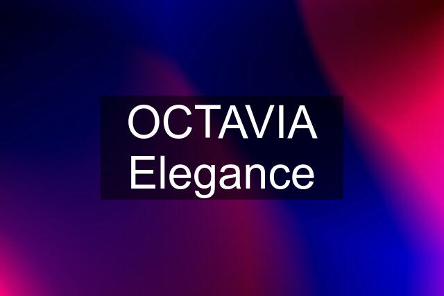 OCTAVIA Elegance