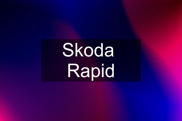 Skoda  Rapid