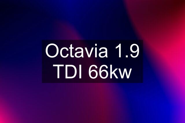 Octavia 1.9 TDI 66kw