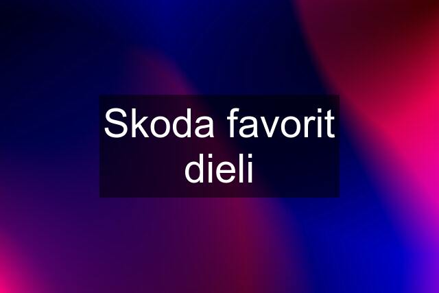 Skoda favorit dieli