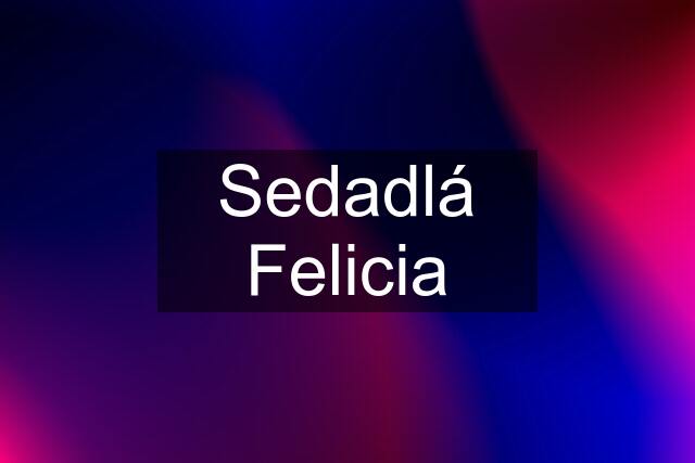 Sedadlá Felicia