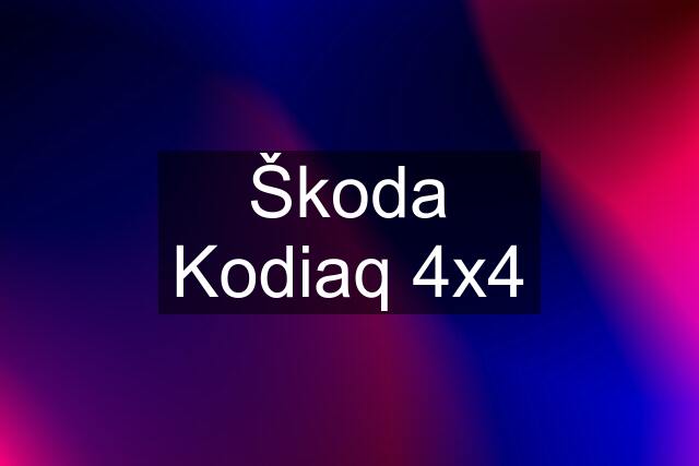 Škoda Kodiaq 4x4