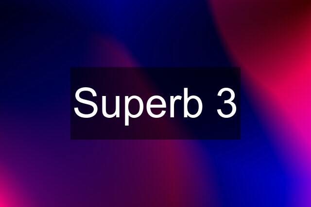 Superb 3