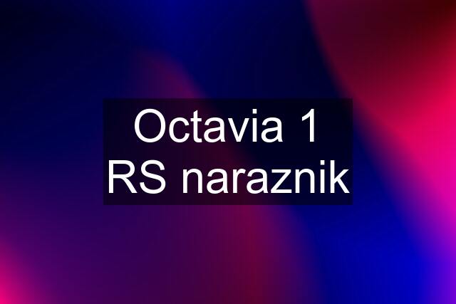 Octavia 1 RS naraznik