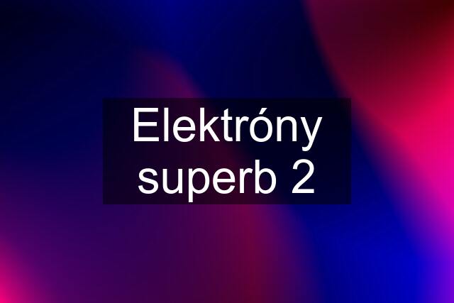 Elektróny superb 2