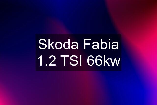 Skoda Fabia 1.2 TSI 66kw