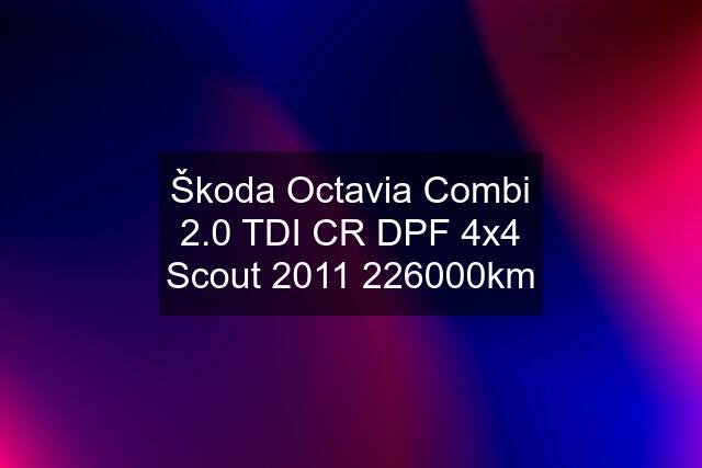 Škoda Octavia Combi 2.0 TDI CR DPF 4x4 Scout km