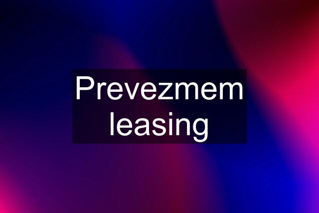 Prevezmem leasing