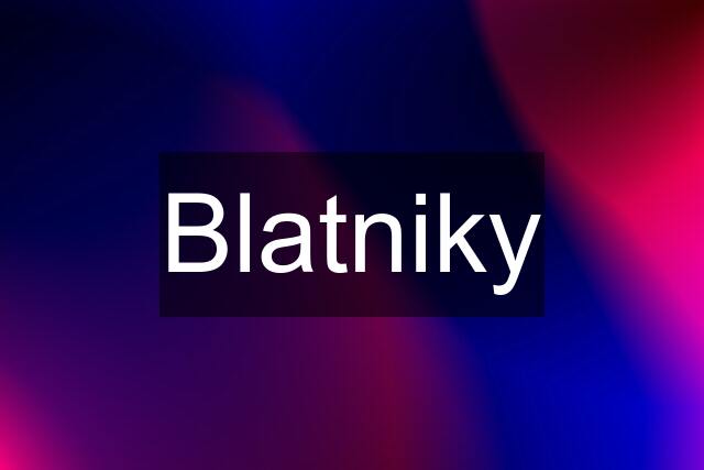 Blatniky