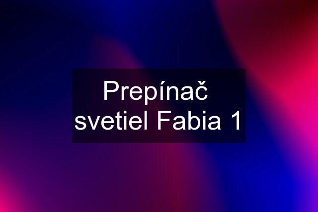 Prepínač  svetiel Fabia 1