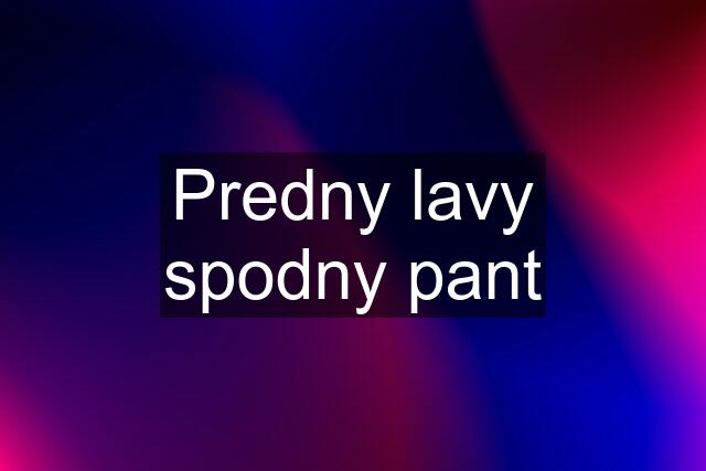 Predny lavy spodny pant