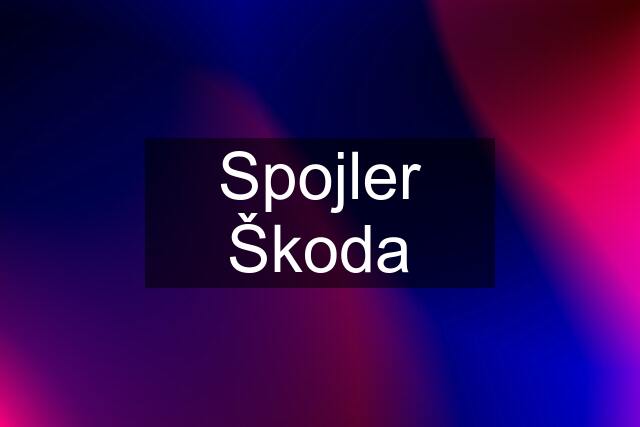 Spojler Škoda