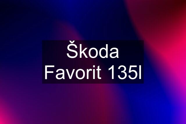 Škoda Favorit 135l