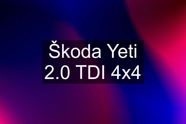 Škoda Yeti 2.0 TDI 4x4