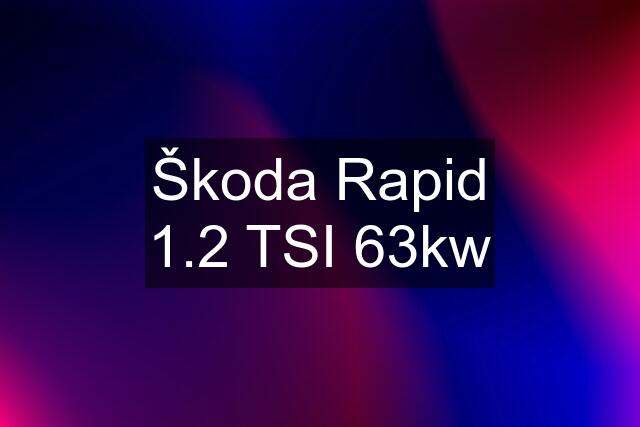 Škoda Rapid 1.2 TSI 63kw