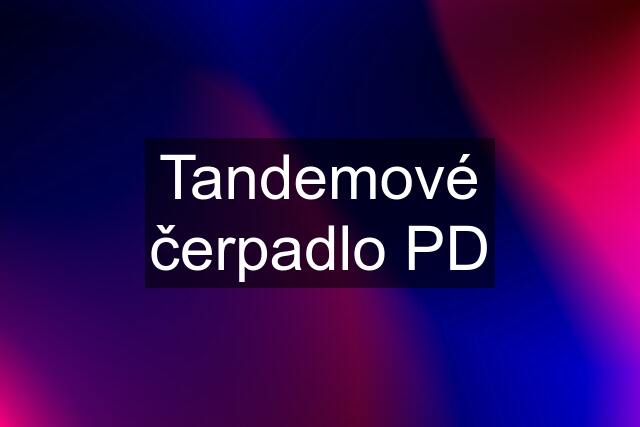 Tandemové čerpadlo PD