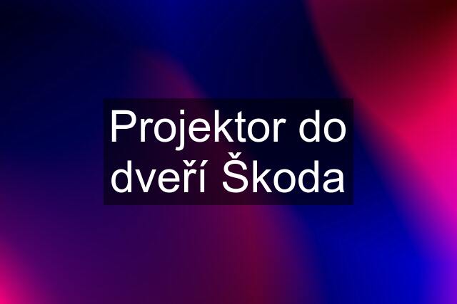 Projektor do dveří Škoda