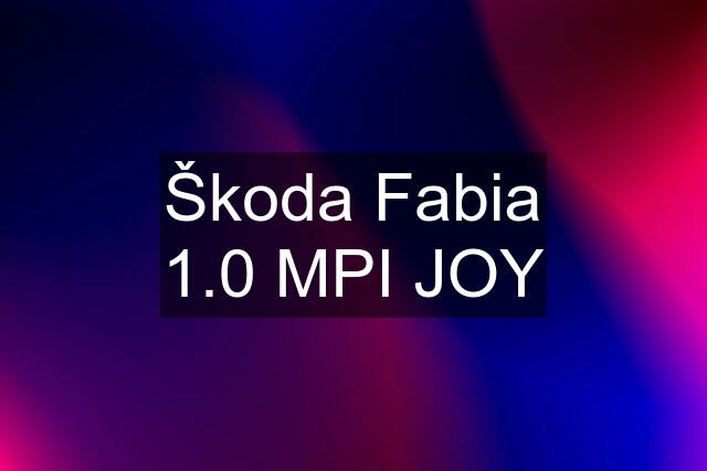 Škoda Fabia 1.0 MPI JOY