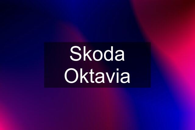 Skoda Oktavia