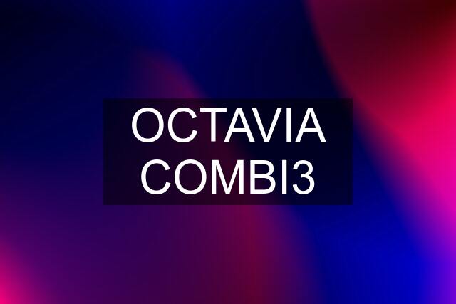 OCTAVIA COMBI3