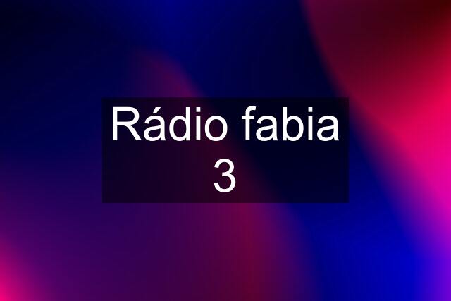 Rádio fabia 3