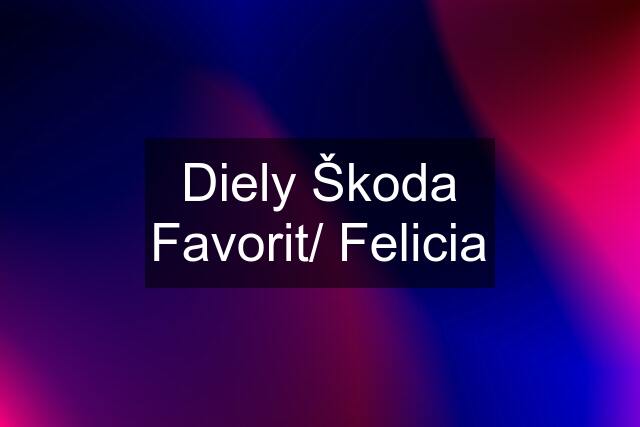 Diely Škoda Favorit/ Felicia