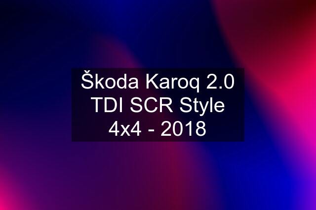 Škoda Karoq 2.0 TDI SCR Style 4x4 - 2018