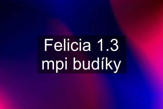 Felicia 1.3 mpi budíky