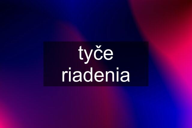 tyče riadenia