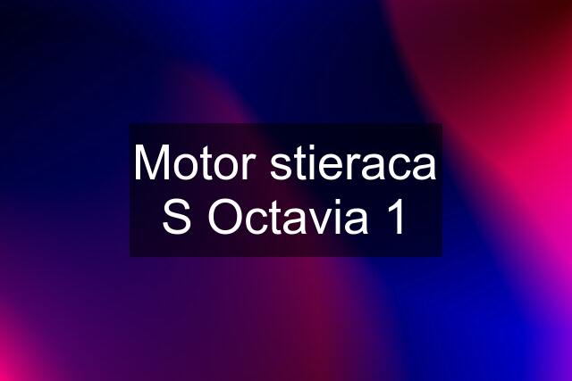 Motor stieraca S Octavia 1