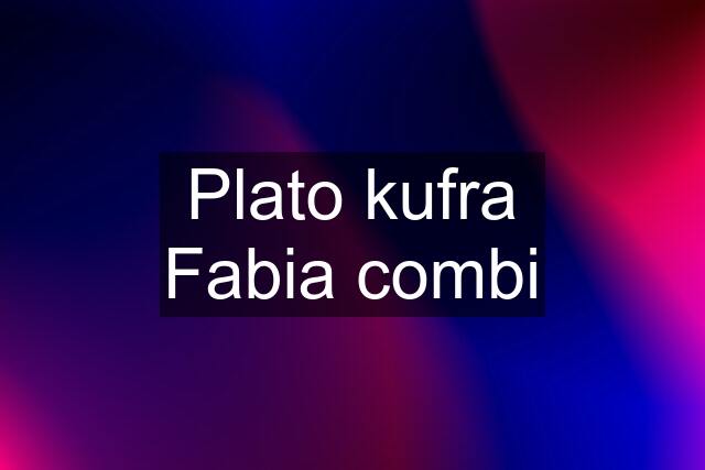 Plato kufra Fabia combi