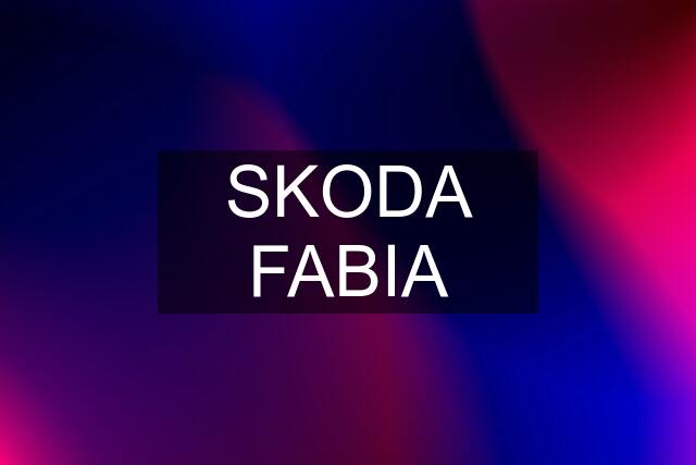 SKODA FABIA