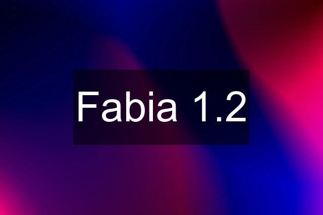 Fabia 1.2