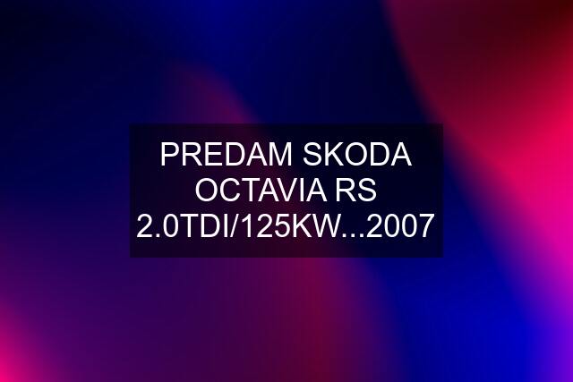 PREDAM SKODA OCTAVIA RS 2.0TDI/125KW...2007