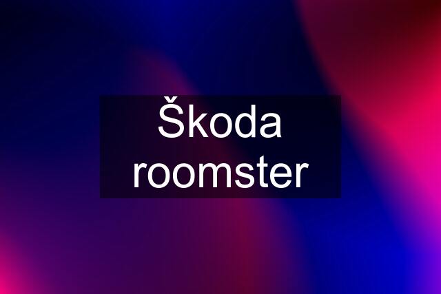 Škoda roomster