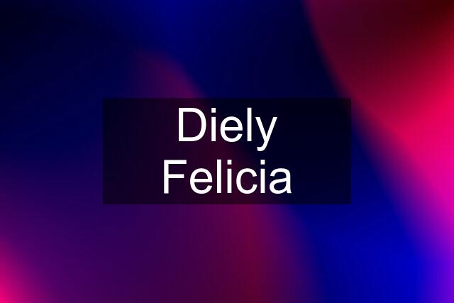 Diely Felicia