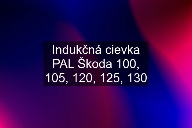 Indukčná cievka PAL Škoda 100, 105, 120, 125, 130