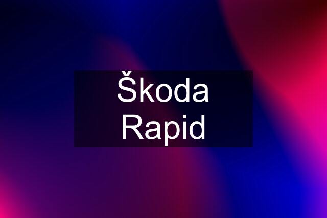 Škoda Rapid