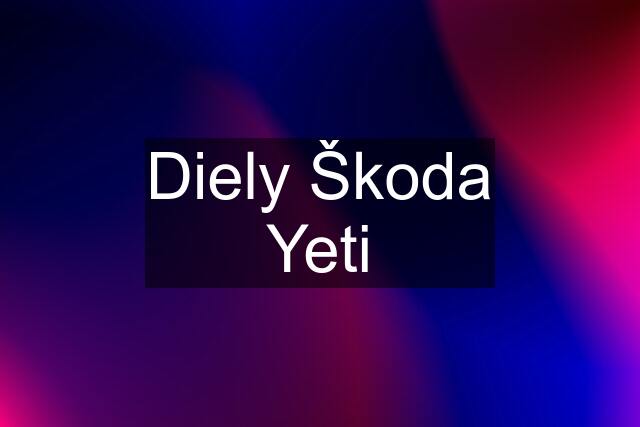 Diely Škoda Yeti