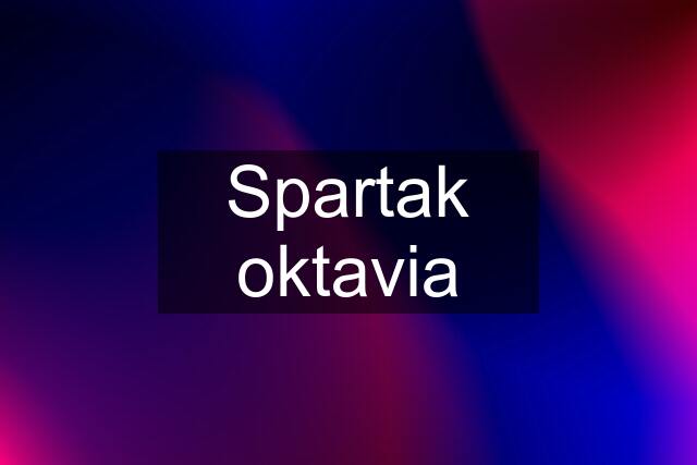 Spartak oktavia