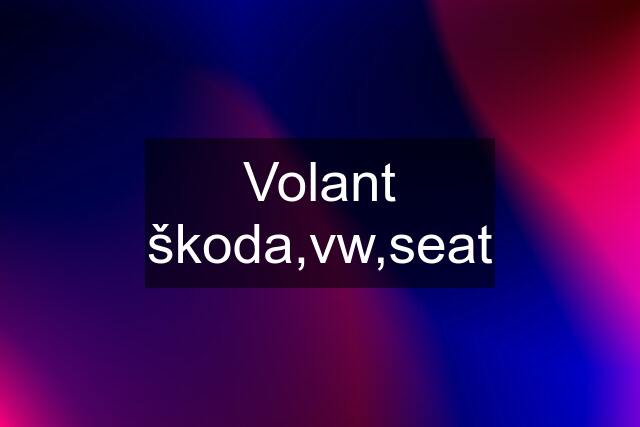 Volant škoda,vw,seat