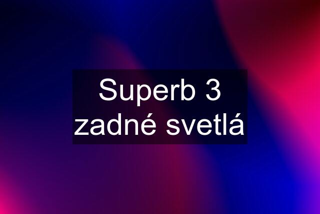 Superb 3 zadné svetlá