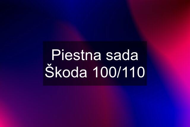 Piestna sada Škoda 100/110