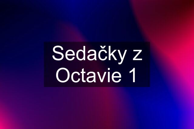 Sedačky z Octavie 1