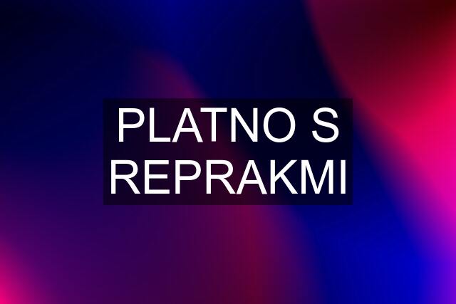 PLATNO S REPRAKMI