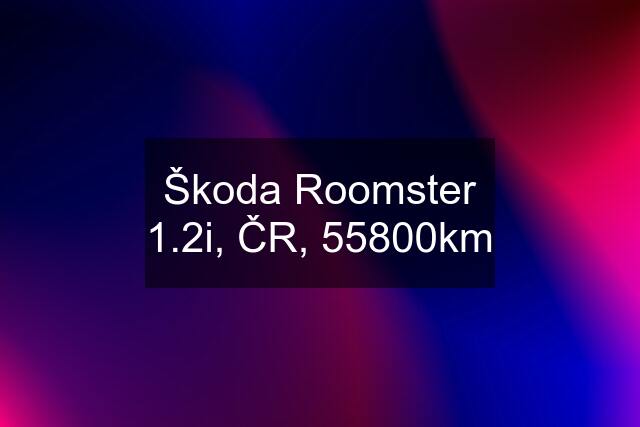 Škoda Roomster 1.2i, ČR, 55800km