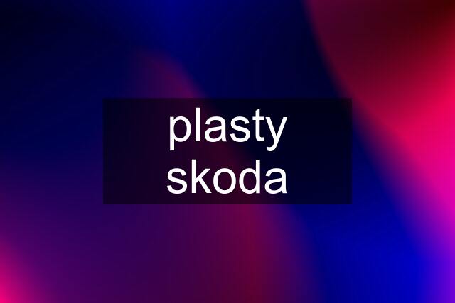 plasty skoda