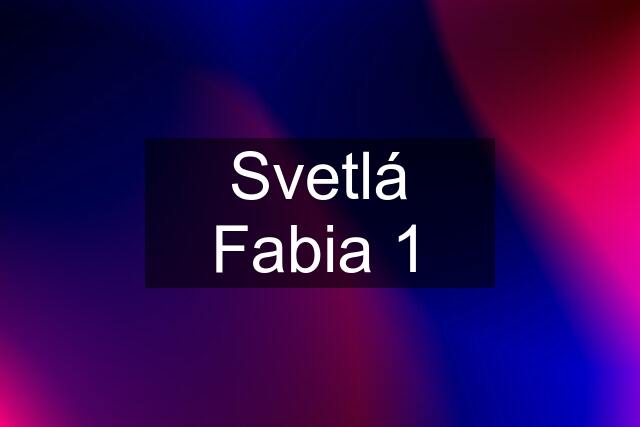 Svetlá Fabia 1