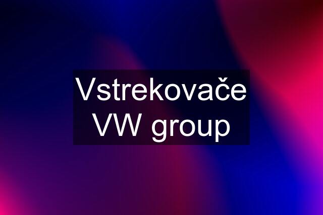 Vstrekovače VW group