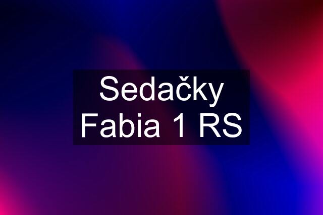 Sedačky Fabia 1 RS